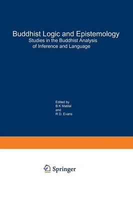 Buddhist Logic and Epistemology: Studies in the Buddhist Analysis of Inference and Language