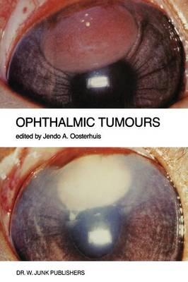 Ophthalmic Tumours: Including lectures presented at the Boerhaave Course on “Ophthalmic Tumours” of the Leiden Medical Faculty, held in Leiden, The Netherlands, on February 2–3, 1984