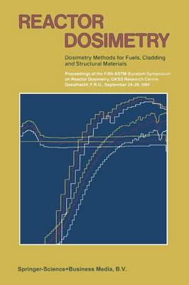 Reactor Dosimetry: Dosimetry Methods for Fuels, Cladding and Structural Materials