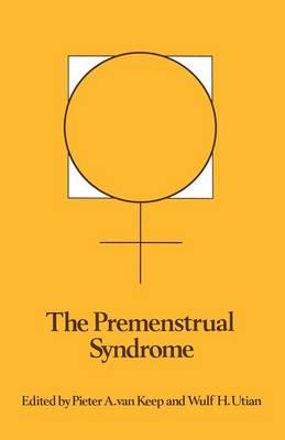 The Premenstrual Syndrome: Proceedings of a workshop held during the Sixth International Congress of Psychosomatic Obstetrics and Gynecology, Berlin, September 1980