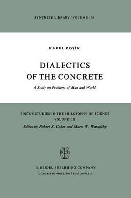 Dialectics of the Concrete: A Study on Problems of Man and World