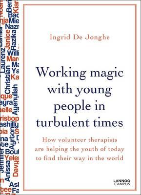 Working Magic with Young People in Turbulent Times: How Volunteer Therapists are Helping the Youth of Today to Find Their Way