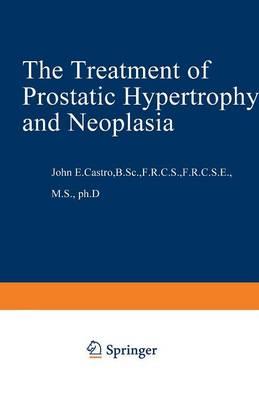 The Treatment of Prostatic Hypertrophy and Neoplasia