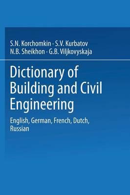 Dictionary of Building and Civil Engineering: English, German, French, Dutch, Russian