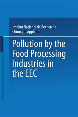 Pollution by the Food Processing Industries in the EEC: In the canning, beet sugar, potato starch and grain starch sectors