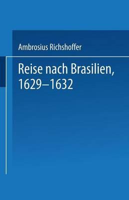 Reise nach Brasilien, 1629–1632