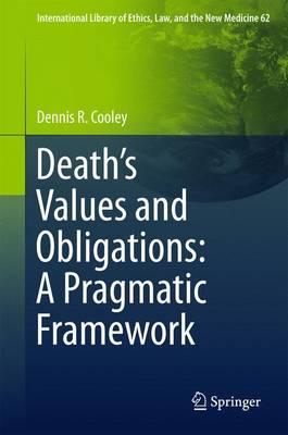 Death’s Values and Obligations: A Pragmatic Framework