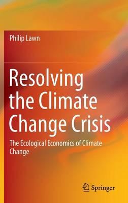 Resolving the Climate Change Crisis: The Ecological Economics of Climate Change
