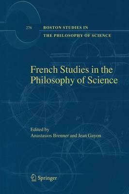 French Studies in the Philosophy of Science: Contemporary Research in France