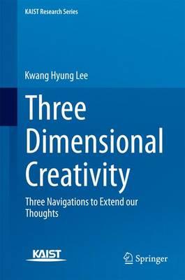 Three Dimensional Creativity: Three Navigations to Extend our Thoughts
