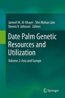 Date Palm Genetic Resources and Utilization: Volume 2: Asia and Europe