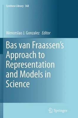 Bas van Fraassen’s Approach to Representation and Models in Science