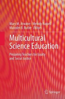 Multicultural Science Education: Preparing Teachers for Equity and Social Justice
