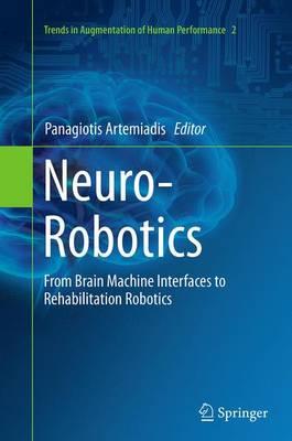 Neuro-Robotics: From Brain Machine Interfaces to Rehabilitation Robotics