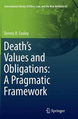 Death’s Values and Obligations: A Pragmatic Framework