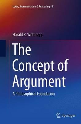 The Concept of Argument: A Philosophical Foundation