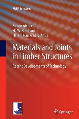 Materials and Joints in Timber Structures: Recent Developments of Technology