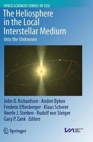 The Heliosphere in the Local Interstellar Medium: Into the Unknown