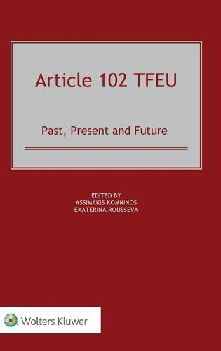 Article 102 TFEU: Past, Present and Future