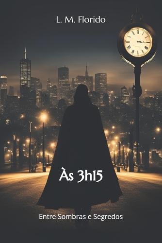 Às 3h15: Entre Sombras e Segredos
