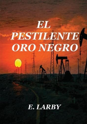El Pestilente Oro Negro