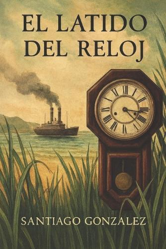 El latido del reloj: Crónica trilingüe de emigración y memoria