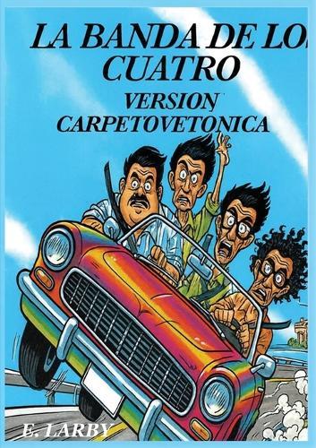 La Banda de Los Cuatro: Versión Carpetovetónica