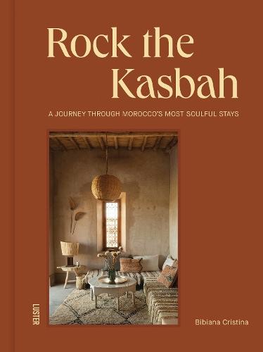 Rock the Kasbah: A Journey Through Morocco’s Most Soulful Stays