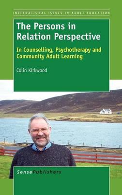 The Persons in Relation Perspective: In Counselling, Psychotherapy and Community Adult Learning