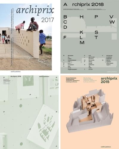 Archiprix 2019 -De beste Nederlandse afstudeerplannen Architectuur, stedenbouw, landschapsarchitectu