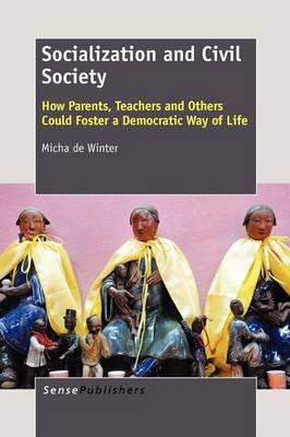 Socialization and Civil Society: How Parents, Teachers and Others Could Foster a Democratic Way of Life