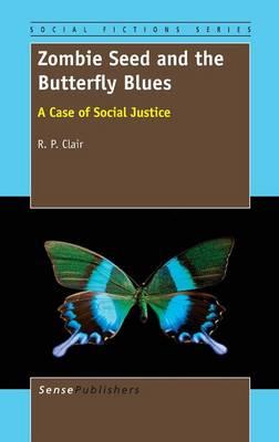 Zombie Seed and the Butterfly Blues: A Case of Social Justice