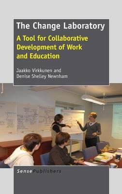 The Change Laboratory: A Tool for Collaborative Development of Work and Education