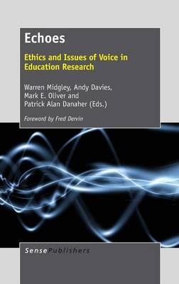 Echoes: Ethics and Issues of Voice in Education Research
