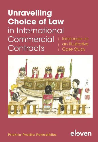 Unravelling Choice of Law in International Commercial Contracts: Indonesia as an Illustrative Case Study