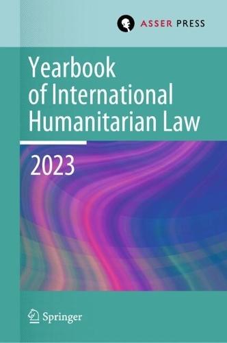 Yearbook of International Humanitarian Law, Volume 26 (2023): Humanitarian Actors