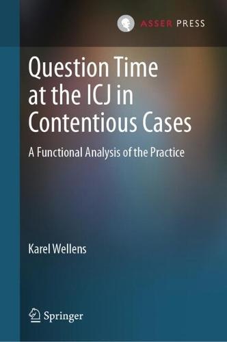 Question Time at the ICJ in Contentious Cases: A Functional Analysis of the Practice