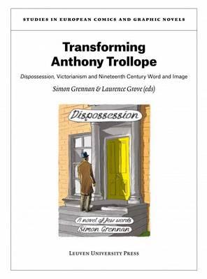 Transforming Anthony Trollope: Dispossession, Victorianism and Nineteenth-Century Word and Image