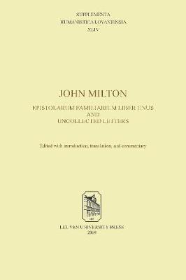 John Milton, Epistolarum Familiarium Liber Unus and Uncollected Letters