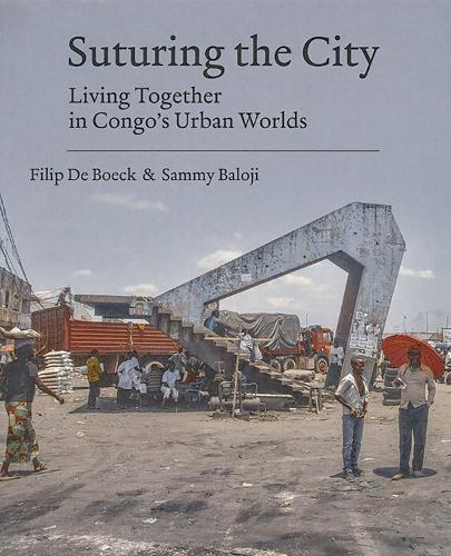 Suturing the City: Living Together in Congo's Urban Worlds