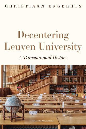 Decentering Leuven University: A Transnational History