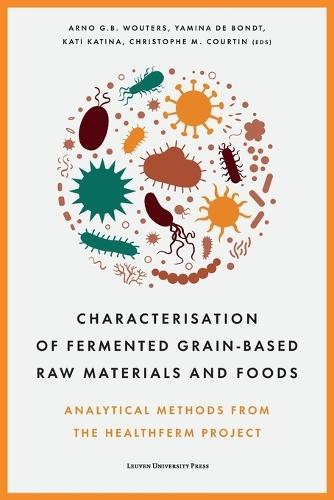 Characterisation of Fermented Grain-based Raw Materials and Foods: Analytical Methods from the HealthFerm Project