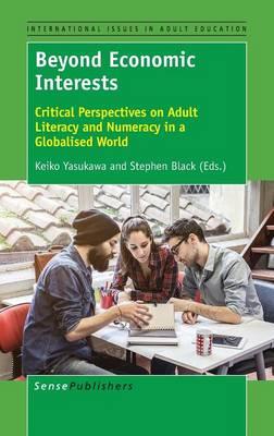 Beyond Economic Interests: Critical Perspectives on Adult Literacy and Numeracy in a Globalised World