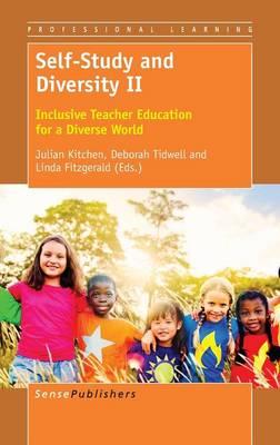 Self-Study and Diversity II: Inclusive Teacher Education for a Diverse World
