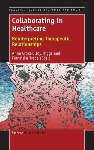 Collaborating in Healthcare: Reinterpreting Therapeutic Relationships