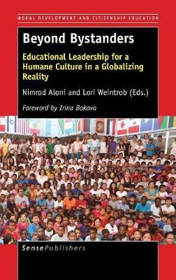 Beyond Bystanders: Educational Leadership for a Humane Culture in a Globalizing Reality