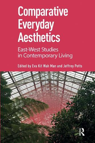 Comparative Everyday Aesthetics: East-West Studies in Contemporary Living