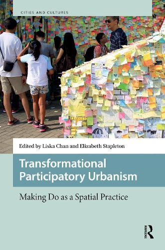 Transformational Participatory Urbanism: Making Do as a Spatial Practice