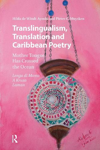 Translingualism, Translation and Caribbean Poetry: Mother Tongue Has Crossed the Ocean
