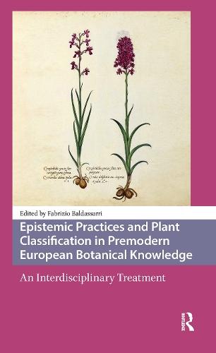 Epistemic Practices and Plant Classification in Premodern European Botanical Knowledge: An Interdisciplinary Treatment